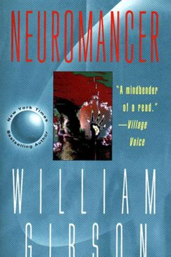 Neuromancer, by William Gibson (1984)