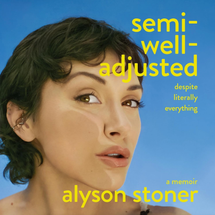 Semi-Well-Adjusted Despite Literally Everything, by Alyson Stoner