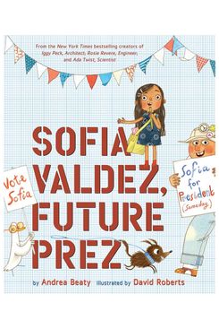 Sofia Valdez, Future Prez, by Andrea Beaty