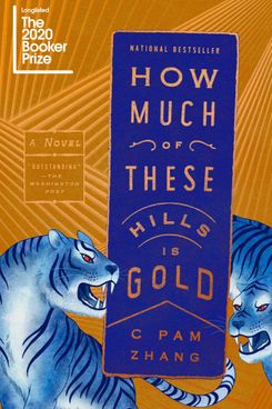 How Much of These Hills Is Gold, by C. Pam Zhang