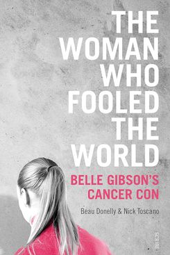 The Woman Who Fooled the World, by Beau Donelly and Nick Toscano