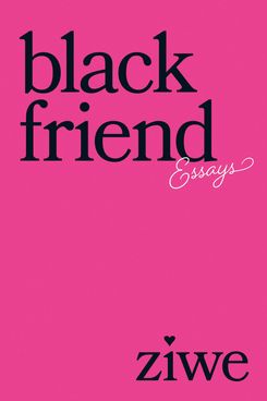 Black Friend: Essays