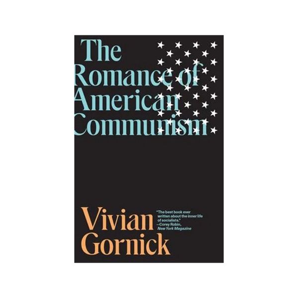 'The Romance of American Communism,' by Vivian Gornick