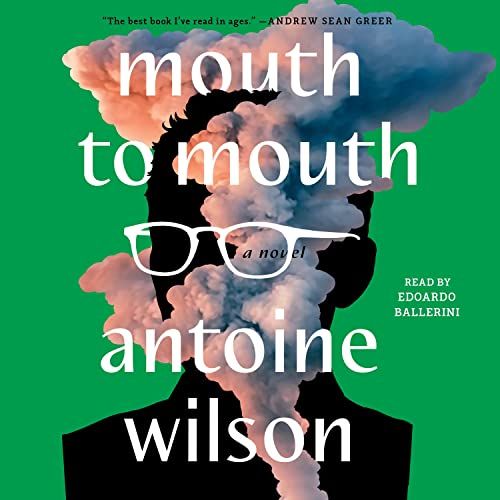 Mouth to Mouth by Antoine Wilson