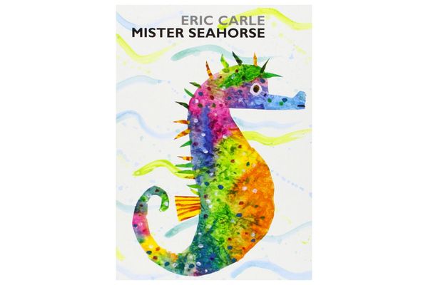 “Mister Seahorse” by Eric Carle