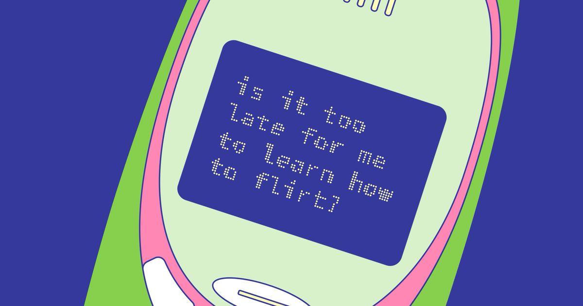 ‘Is It Too Late for Me to Learn How to Flirt?’