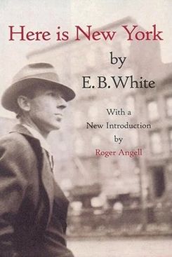 'Here is New York' by E.B. White