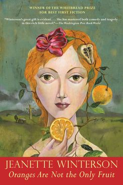 Oranges are not the Only Fruit, by Jeanette Winterson