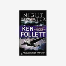 “Night Over Water” by Ken Follett