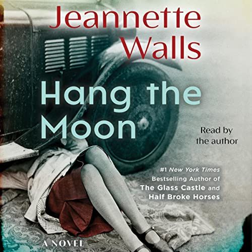 Hang the Moon, by Jeanette Walls