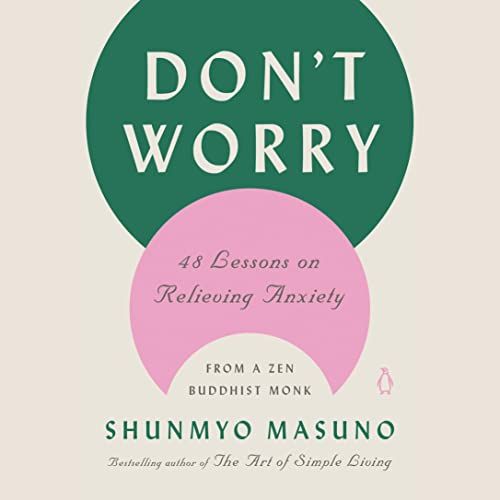 Don’t Worry, by Shunmyo Masuno