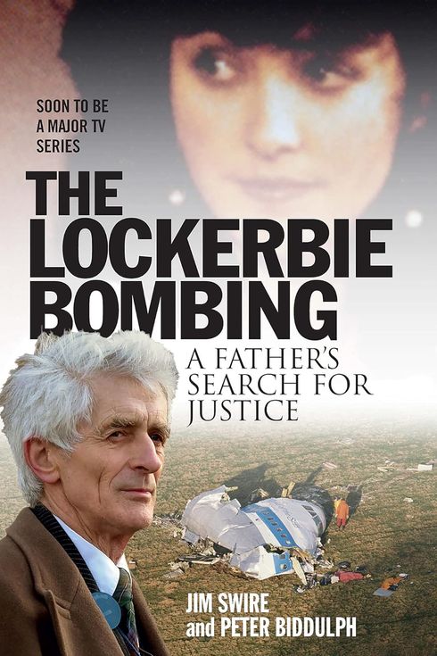 The Lockerbie Bombing: A Father’s Search for Justice, by Jim Swire and Peter Biddulph