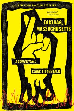 'Dirtbag, Massachusetts: A Confessional,' by Isaac Fitzgerald