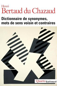 ‘Dictionnaire de synonymes, mots de sens voisin et contraires,’ by Henri Bertaud du Chazaud