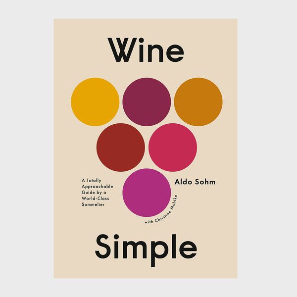 ‘Wine Simple: A Totally Approachable Guide From a World-Class Sommelier’
