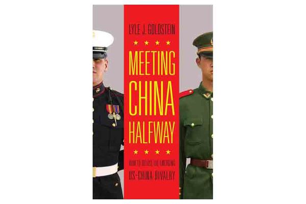 Meeting China Halfway: How to Defuse the Emerging US-China Rivalry by Lyle J. Goldstein