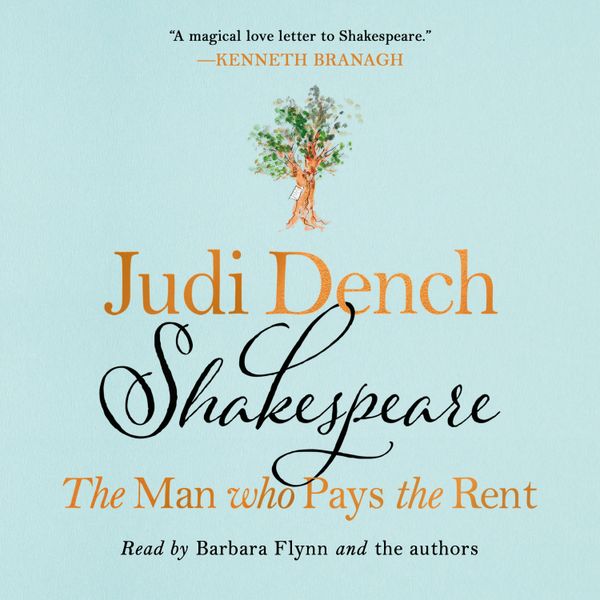 Shakespeare: The Man Who Pays the Rent, by Judi Dench and Brendan O’Hea