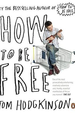 How to be Free, Tom Hodgkinson