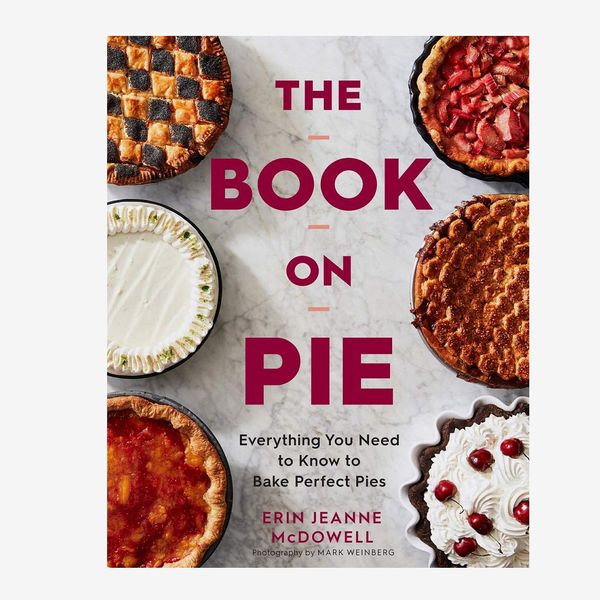 The Book on Pie: Everything You Need to Know to Bake Perfect Pies 