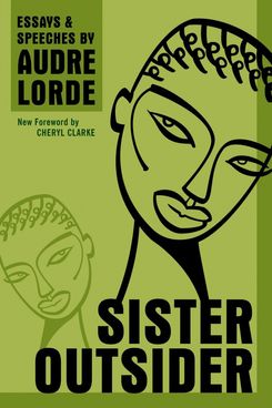 Sister Outsider, by Audre Lorde