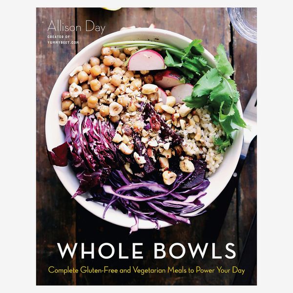 “Whole Bowls: Complete Gluten-Free and Vegetarian Meals to Power Your Day” by Allison Day