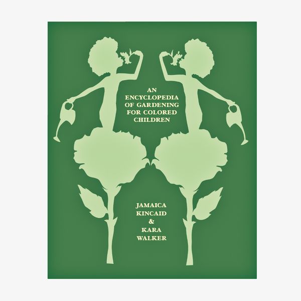 ‘An Encyclopedia of Gardening for Colored Children’ by Jamaica Kincaid and Kara Walker