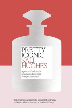 'Pretty Iconic,' by Sali Hughes