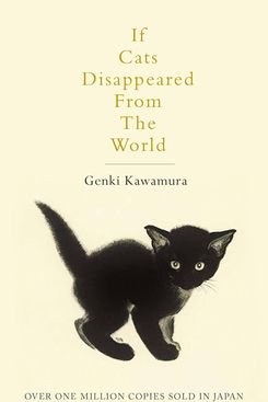 ‘If Cats Disappeared From the World,’ by Genki Kawamura