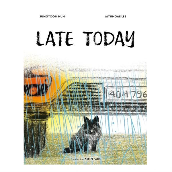 ‘Late Today,’ by Jungyoon Huh