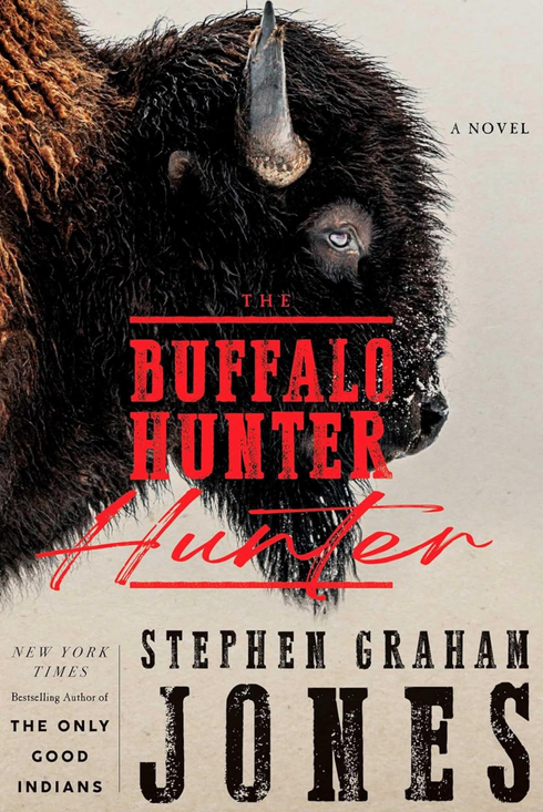 The Buffalo Hunter Hunter, by Stephen Graham Jones