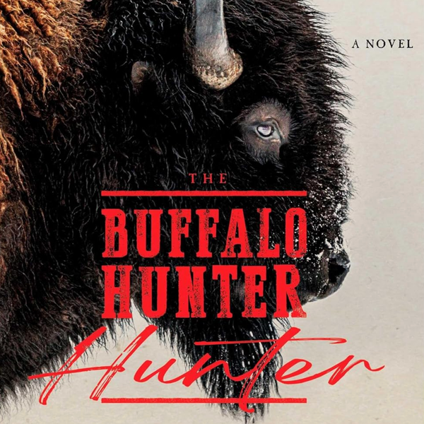 'The Buffalo Hunter Hunter' by Stephen Graham Jones