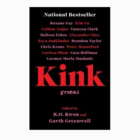‘Kink,' edited by Garth Greenwell and R.O. Kwon