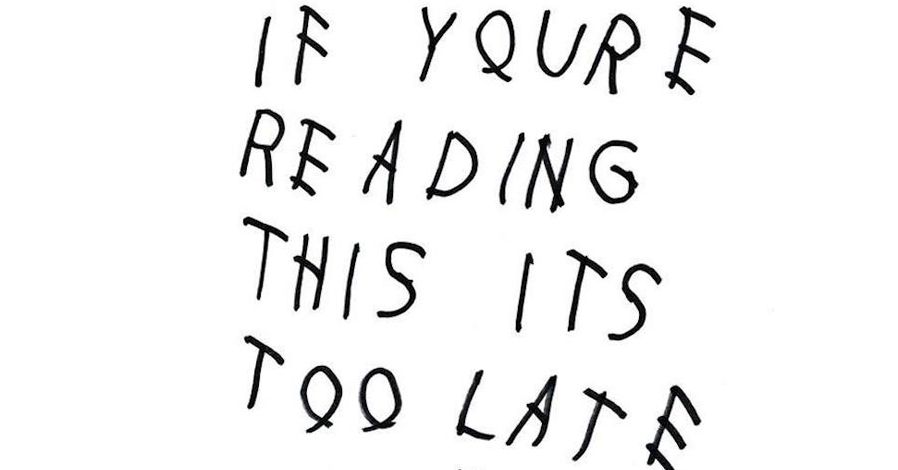 Did Drake Release If You’re Reading This It’s Too Late to Get Out of ...