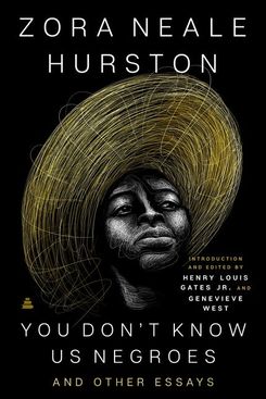 You Don’t Know Us Negroes and Other Essays, by Zora Neale Hurston