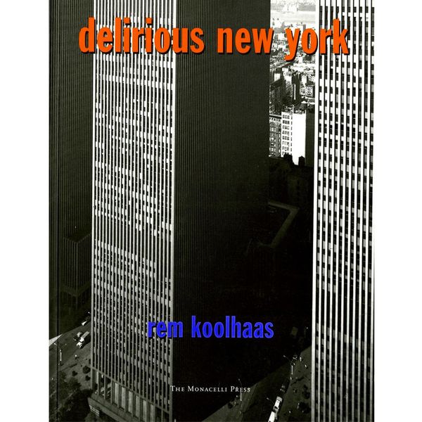 Delirious New York, by Rem Koolhaas