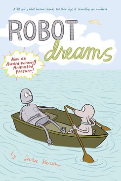 Robot Dreams, by Sara Varon