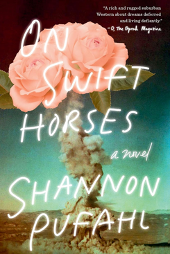 On Swift Horses, by Shannon Pufahl