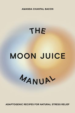 The Moon Juice Manual: Adaptogenic Recipes for Natural Stress Relief