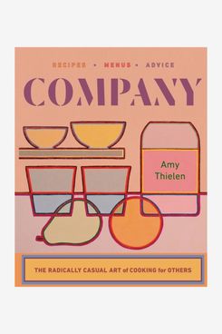 'Company: The Radically Casual Art of Cooking for Others' by Amy Thielen
