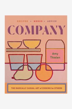 ‘Company: The Radically Casual Art of Cooking for Others’ by Amy Thielen