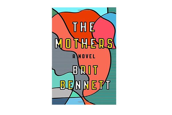 The Mothers: A Novel by Brit Bennett