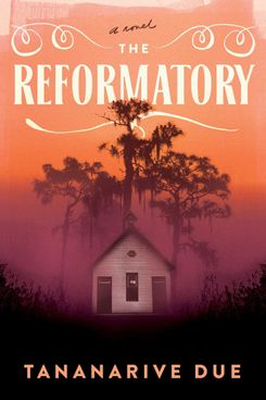 The Reformatory, by Tananarive Due