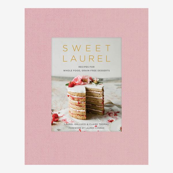 'Sweet Laurel: Recipes for Whole Food, Grain-Free Desserts,' by Laurel Gallucci and Claire Thomas