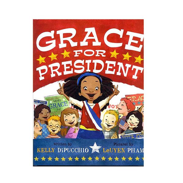 Grace for President by Kelly S. DiPucchio
