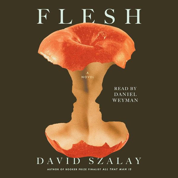 Flesh by David Szalay