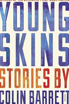 Young Skins by Colin Barrett