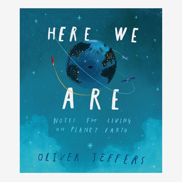 “Here We Are: Notes for Living on Planet Earth” by Oliver Jeffers