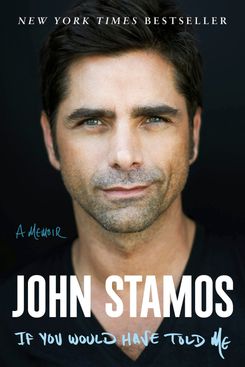 If You Would Have Told Me, by John Stamos