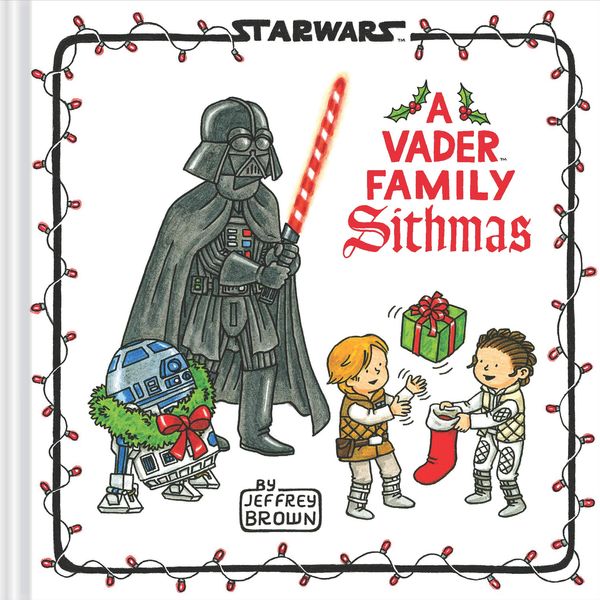 'Star Wars: A Vader Family Sithmas,' by Jeffrey Brown