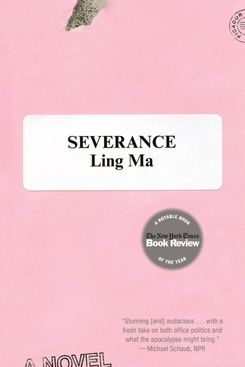 Severance, by Ling Ma